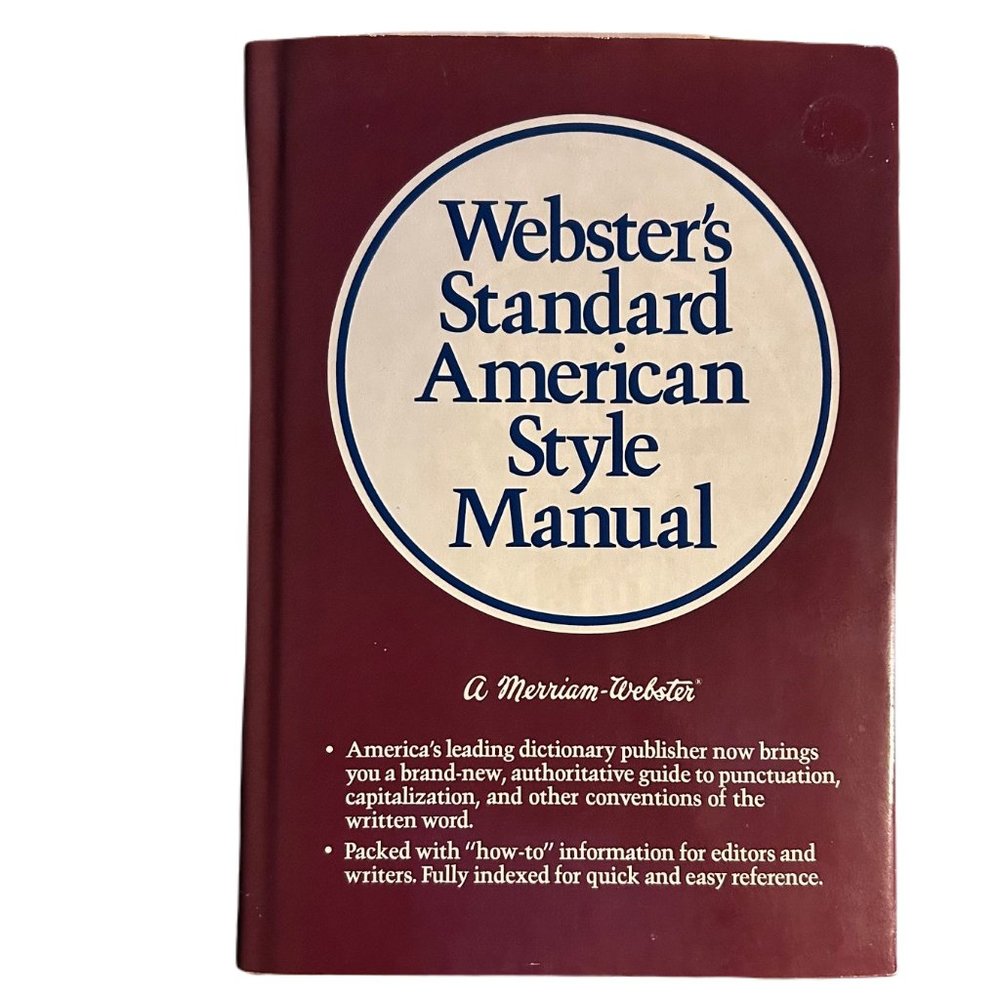 “Webster’s Standard American Style Manual,” 1985 by Merriam-Webster